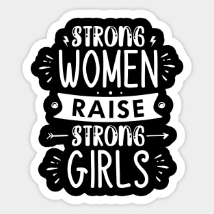 strong women raise strong girls Sticker